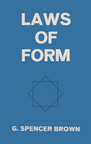 Laws of form - G. Spencer Brown