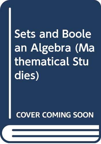 9780045100316: Sets and Boolean Algebra (Mathematical Studies)