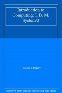 9780045100378: Introduction to Computing: I. B. M. System/3