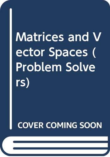 Stock image for Matrices and Vector Spaces (Problem Solvers) for sale by WorldofBooks