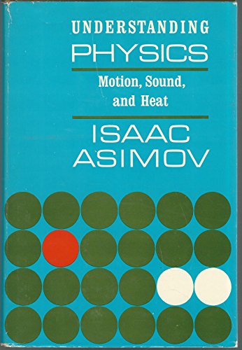 9780045300013: Understanding Physics: Motion, Sound and Heat v. 1