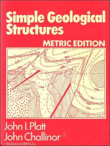 Stock image for Simple Geological Structures (Metric Edn): A Series of Notes and Map Exercises for sale by Anybook.com