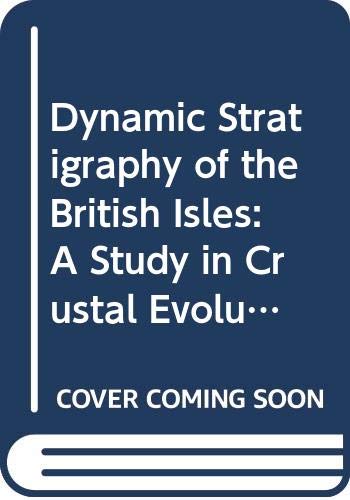 Stock image for A Dynamic Stratigraphy of the British Isles for sale by Better World Books Ltd