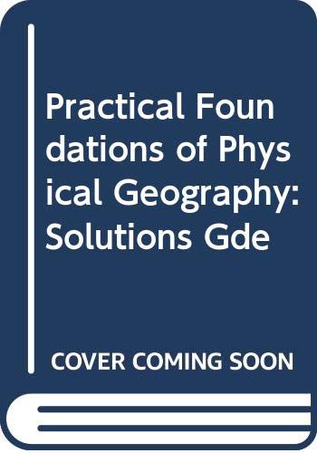 9780045510344: Solutions Gde (Practical Foundations of Physical Geography)