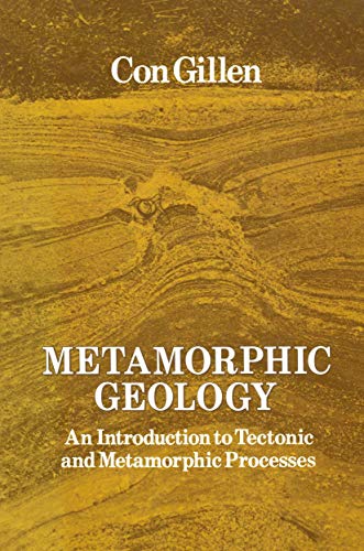 9780045510580: Metamorphic Geology: An Introduction To Tectonic And Metamorphic Processes