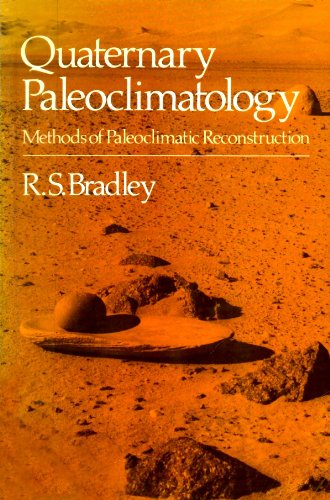 Quaternary Paleoclimatology: Methods of Paleoclimatic Reconstruction - Bradley, R. S.