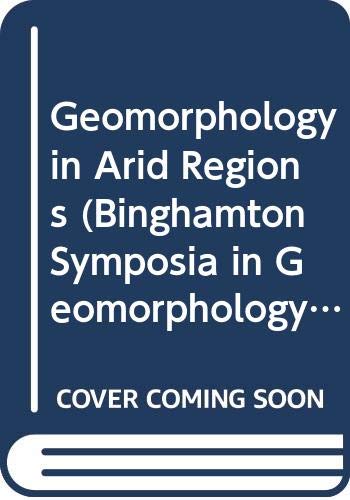 9780045510788: Geomorphology in Arid Regions: 8 (Binghamton Symposia in Geomorphology)