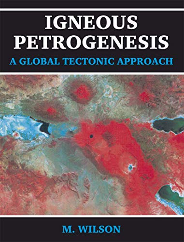 9780045520244: Igneous Petrogenesis A Global Tectonic Approach