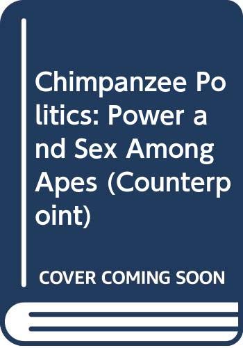 Beispielbild fr Chimpanzee Politics : Power and Sex among Apes zum Verkauf von Thomas F. Pesce'