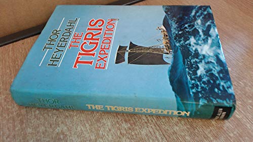 9780045720231: The Tigris Expedition: In Search of Our Beginnings [Idioma Ingls]