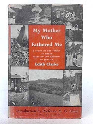 9780045730025: My Mother Who Fathered Me. A Study of the family in Three Selected Communities in Jamaica