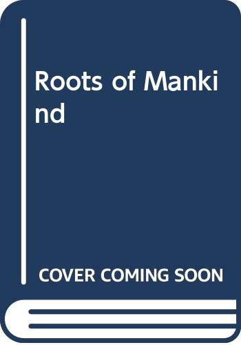 Stock image for Roots of Mankind for sale by WorldofBooks