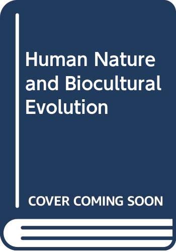 Stock image for Human Nature and Biocultural Evolution for sale by Better World Books