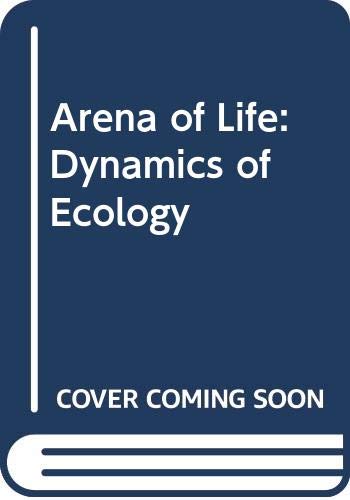 9780045740116: Arena of Life: Dynamics of Ecology