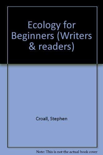 Ecology for Beginners (Writers & Readers) (9780045740550) by Stephen Croall