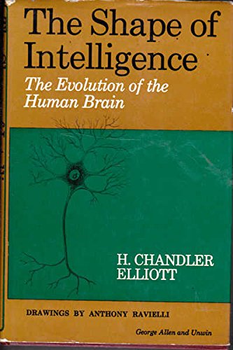 Stock image for The Shape of Intelligence : The Evolution of the Human Brain for sale by Better World Books