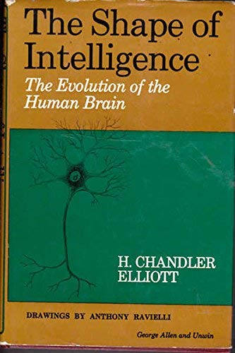 9780045750146: Shape of Intelligence: Evolution of the Human Brain