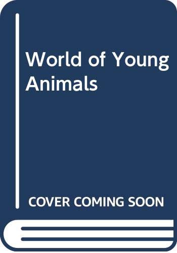 Stock image for World of Young Animals for sale by WorldofBooks