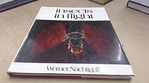 Stock image for Insects in Flight : A Glimpse Behind the Scenes in Biophysical Research for sale by Better World Books