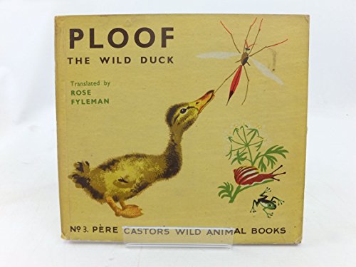 9780045980031: Ploof the Wild Duck (No. 3 of Pere Castor's Wild Animal Books.)