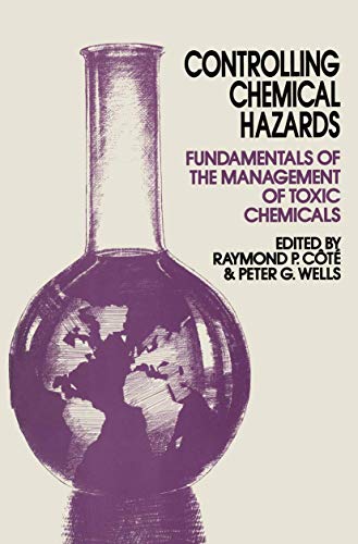 Imagen de archivo de Controlling Chemical Hazards : Fundamentals of the Management of Toxic Chemicals a la venta por Better World Books