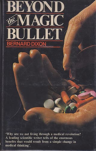Stock image for Beyond the Magic Bullet: Real Story of Medicine for sale by WorldofBooks