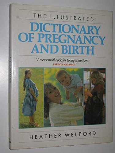 9780046120382: Illustrated Dictionary of Pregnancy and Birth