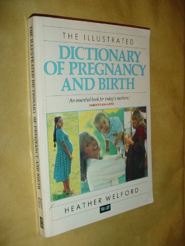 9780046120474: The Illustrated Dictionary of Pregnancy and Birth