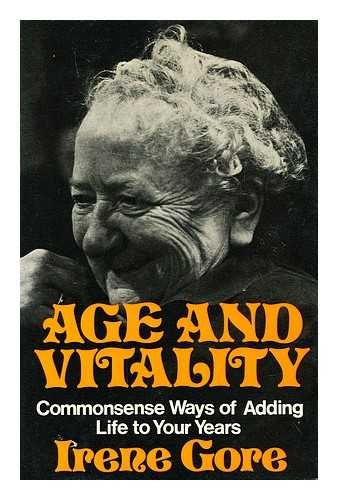 Stock image for Age and vitality : commonsense ways of adding life to your years for sale by Philip Emery