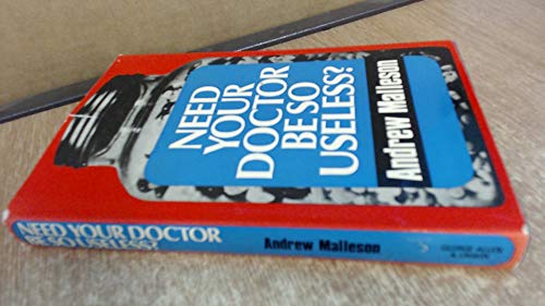 Stock image for Need Your Doctor be So Useless? for sale by WorldofBooks