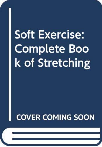 Immagine dell'editore per Soft Exercise: Complete Book of Stretching venduto da Goldstone Books