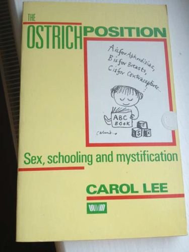 Stock image for The Ostrich Position: Sex, Schooling and Mystification for sale by Lady Lisa's Bookshop