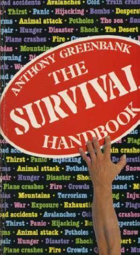 Stock image for The Survival Handbook: How to Save Your Skin When Disaster Strikes Without Warning for sale by dsmbooks