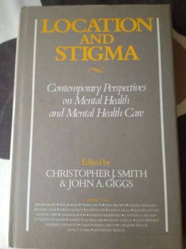 Stock image for Location and Stigma: Contemporary Perspectives on Mental Health and Mental Health Care for sale by WorldofBooks