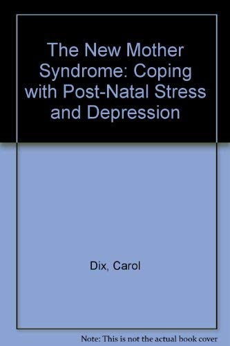 Imagen de archivo de The New Mother Syndrome: Coping with Post-Natal Stress and Depression a la venta por WorldofBooks