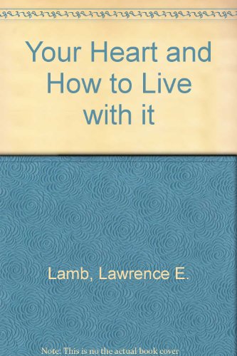 Imagen de archivo de Your Heart and How to Live with it a la venta por WorldofBooks