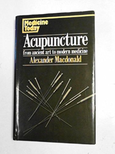 Beispielbild fr Acupuncture: From Ancient Art to Modern Medicine zum Verkauf von WorldofBooks