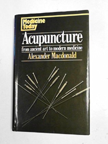 Stock image for Acupuncture: From Ancient Art to Modern Medicine for sale by WorldofBooks