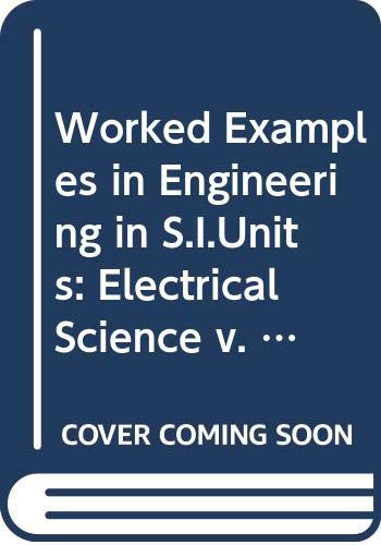 Imagen de archivo de Worked Examples in Engineering, Vol.2 - Electrical Science (SI Units) a la venta por Church Street Books