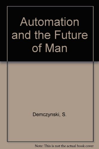 9780046210038: Automation and the Future of Man