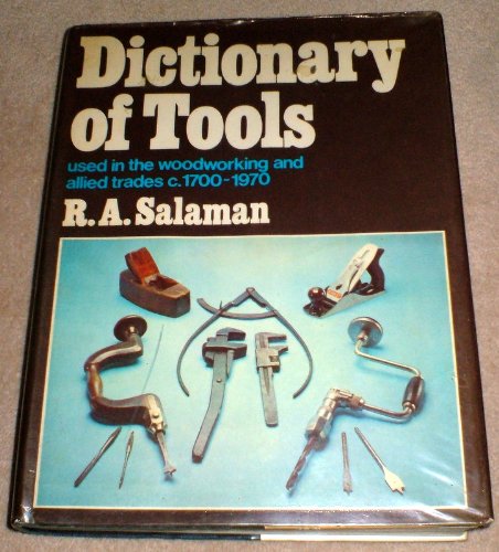9780046210205: Dictionary of Tools Used in the Woodworking and Allied Trades, 1700-1950