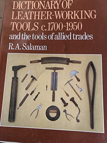 Imagen de archivo de Dictionary of Leather-Working Tools, c. 1700-1950 & the tools of allied trades a la venta por Robert Wright, trading as 'The Bookman'