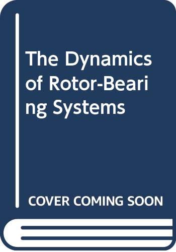 9780046210335: The Dynamics of Rotor-Bearing Systems