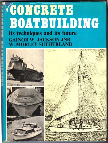 9780046230050: Concrete Boat Building: Its Techniques and Its Future