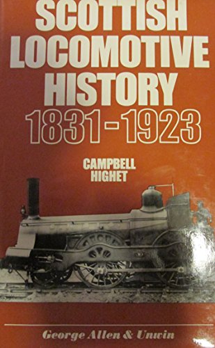 Stock image for Scottish Locomotive History: 1831-1923 for sale by Richard Sylvanus Williams (Est 1976)