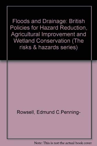Stock image for Floods and Drainage: British Policies for Hazard Reduction, Agricultural Improvement and Wetland Conservation (Risks and Hazards Series, 2) for sale by Phatpocket Limited