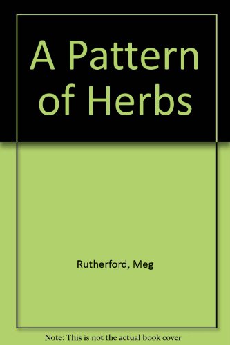 Imagen de archivo de A Pattern of Herbs a la venta por Merandja Books