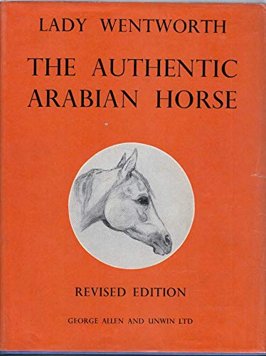 9780046360023: Authentic Arabian Horse and His Descendants