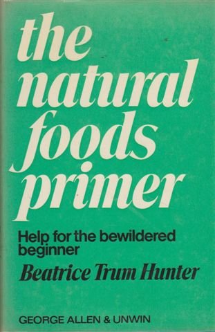 9780046410223: Natural Foods Primer