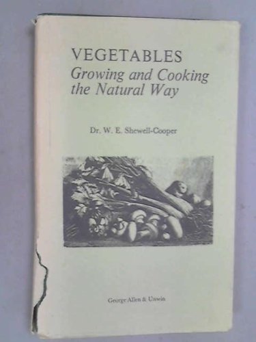 Imagen de archivo de Vegetables: Growing and Cooking the Natural Way a la venta por WorldofBooks